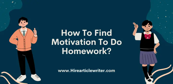 How To Find Motivation To Do Homework