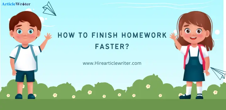How To Finish Homework Faster