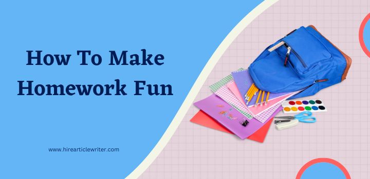 How To Make Homework Fun (1)