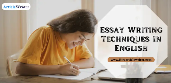 Essay Writing Techniques In English