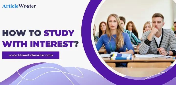 How To Study With Interest
