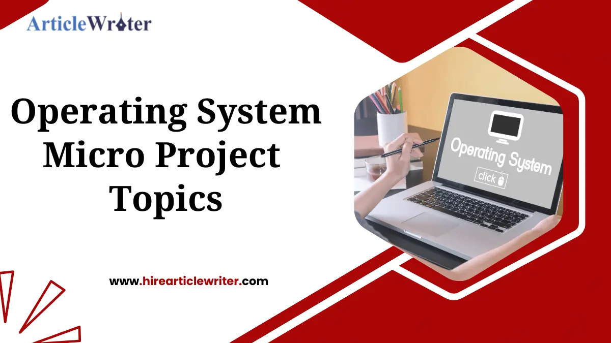 Top 100+ Best Operating System Micro Project Topics